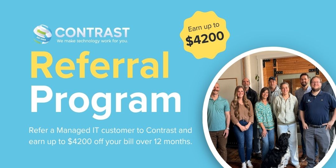 Image of Contrast team with the text "Refer a Managed IT customer to Contrast and get up to $4200 off your bill over 12 months."